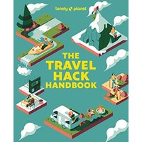 Lonely Planet The Travel Hack Handbook 1: Practical and inspiring guide (Travel Guide)