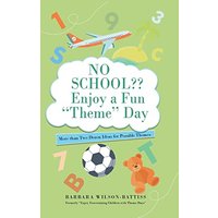 No School?? Enjoy a fun 'Theme' Day: More than Two Dozen Ideas for Possible Themes - No School?? Enjoy a fun 'Theme' Day: More than Two Dozen Ideas for Possible Themes - jetzt bei oelder-buchhandlung.de kaufen