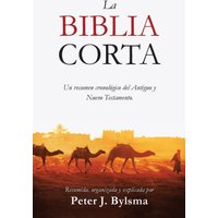 La Biblia Corta: Un resumen cronológico del Antiguo y Nuevo Testamento - La Biblia Corta: Un resumen cronológico del Antiguo y Nuevo Testamento - jetzt bei oelder-buchhandlung.de kaufen