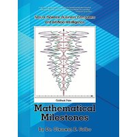MATHEMATICAL MILESTONES: Nature, Science, Business, Computers and Artificial Intelligence - MATHEMATICAL MILESTONES: Nature, Science, Business, Computers and Artificial Intelligence - jetzt bei oelder-buchhandlung.de kaufen