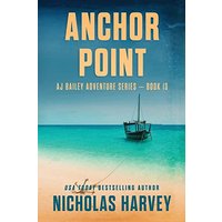 Anchor Point: AJ Bailey Adventure Series - Book Thirteen - Anchor Point: AJ Bailey Adventure Series - Book Thirteen - jetzt bei oelder-buchhandlung.de kaufen