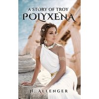 Polyxena: A Story of Troy - Polyxena: A Story of Troy - jetzt bei oelder-buchhandlung.de kaufen
