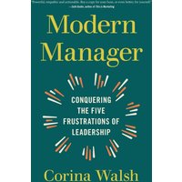 Modern Manager: Conquering the Five Frustrations of Leadership - Modern Manager: Conquering the Five Frustrations of Leadership - jetzt bei oelder-buchhandlung.de kaufen