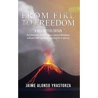 From Fire to Freedom: A Rescripted Edition: Reverberations of childhood in colonized Philippines with opportune post-WWII adulthood in America - From Fire to Freedom: A Rescripted Edition: Reverberations of childhood in colonized Philippines with opportune post-WWII adulthood in America - jetzt bei oelder-buchhandlung.de kaufen