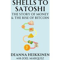 Shells to Satoshi: The Story of Money and The Rise of Bitcoin: The Story of Money & The Rise of Bitcoin - Shells to Satoshi: The Story of Money and The Rise of Bitcoin: The Story of Money & The Rise of Bitcoin - jetzt bei oelder-buchhandlung.de kaufen