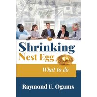 Shrinking Nest Egg: What to do - Shrinking Nest Egg: What to do - jetzt bei oelder-buchhandlung.de kaufen