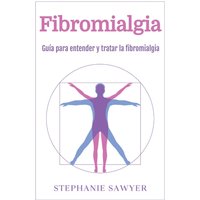 Fibromialgia: Guía para entender y tratar la fibromialgia - Fibromialgia: Guía para entender y tratar la fibromialgia - jetzt bei oelder-buchhandlung.de kaufen