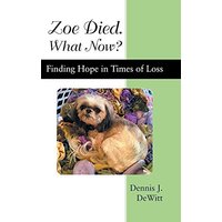 Zoe Died. What Now?: Finding Hope in Times of Loss - Zoe Died. What Now?: Finding Hope in Times of Loss - jetzt bei oelder-buchhandlung.de kaufen