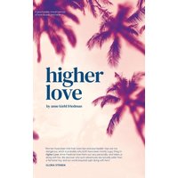 Higher Love: A Psychedelic Travel Memoir of Heartbreak and Healing - Higher Love: A Psychedelic Travel Memoir of Heartbreak and Healing - jetzt bei oelder-buchhandlung.de kaufen