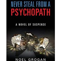 Never Steal From A Psychopath: A Novel of Suspense - Never Steal From A Psychopath: A Novel of Suspense - jetzt bei oelder-buchhandlung.de kaufen