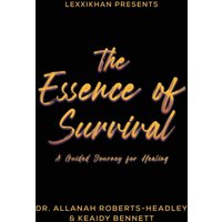 The Essence of Survival: a Guided Journey for Healing - The Essence of Survival: a Guided Journey for Healing - jetzt bei oelder-buchhandlung.de kaufen