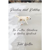 Pooches and Kiddies: The Further Adventures of Healing Weintraub - Pooches and Kiddies: The Further Adventures of Healing Weintraub - jetzt bei oelder-buchhandlung.de kaufen