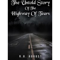 THE UNTOLD STORY OF THE HIGHWAY OF TEARS - THE UNTOLD STORY OF THE HIGHWAY OF TEARS - jetzt bei oelder-buchhandlung.de kaufen
