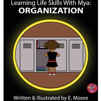 Learning Life Skills with Mya: Organization - Learning Life Skills with Mya: Organization - jetzt bei oelder-buchhandlung.de kaufen