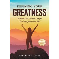 Defining Your Greatness: Simple and Practical Steps To Living Your Best Life - Defining Your Greatness: Simple and Practical Steps To Living Your Best Life - jetzt bei oelder-buchhandlung.de kaufen