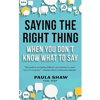 Saying The Right Thing When You Don'T Know What To Say - Saying The Right Thing When You Don'T Know What To Say - jetzt bei oelder-buchhandlung.de kaufen