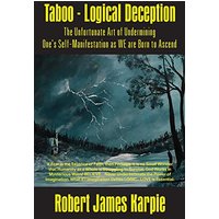 Taboo - Logical Deception: The Unfortunate Art of Undermining One's Self-Manifestation as WE are Born to Ascend - Taboo - Logical Deception: The Unfortunate Art of Undermining One's Self-Manifestation as WE are Born to Ascend - jetzt bei oelder-buchhandlung.de kaufen