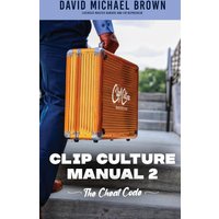Clip Culture Manual 2: The Cheat Code - Clip Culture Manual 2: The Cheat Code - jetzt bei oelder-buchhandlung.de kaufen