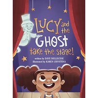 Lucy and the Ghost Take the Stage! - Lucy and the Ghost Take the Stage! - jetzt bei oelder-buchhandlung.de kaufen