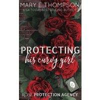 Protecting His Curvy Girl: Discreet Special Edition: A Steamy Protector Romance - Protecting His Curvy Girl: Discreet Special Edition: A Steamy Protector Romance - jetzt bei oelder-buchhandlung.de kaufen