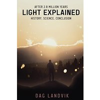 Light Explained: History, Science, Conclusion - Light Explained: History, Science, Conclusion - jetzt bei oelder-buchhandlung.de kaufen