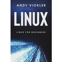 Linux: Linux for Beginners - Linux: Linux for Beginners - jetzt bei oelder-buchhandlung.de kaufen
