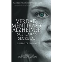 Verdad, Mentiras y Alzheimer Sus Caras Secretas: El Libro de Trabajo (Truth, Lies & Alzheimer's) - Verdad, Mentiras y Alzheimer Sus Caras Secretas: El Libro de Trabajo (Truth, Lies & Alzheimer's) - jetzt bei oelder-buchhandlung.de kaufen