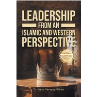 Leadership from an Islamic and Western Perspective - Leadership from an Islamic and Western Perspective - jetzt bei oelder-buchhandlung.de kaufen