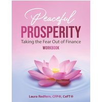 The Peaceful Prosperity Workbook: A Companion Guide to Taking the Fear Out of Finance - The Peaceful Prosperity Workbook: A Companion Guide to Taking the Fear Out of Finance - jetzt bei oelder-buchhandlung.de kaufen