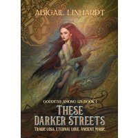 These Darker Streets: Goddess Among Us Book I - These Darker Streets: Goddess Among Us Book I - jetzt bei oelder-buchhandlung.de kaufen