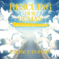 Rescuing Our Human: Visitations from Above and Beyond - Rescuing Our Human: Visitations from Above and Beyond - jetzt bei oelder-buchhandlung.de kaufen