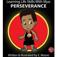Learning Life Skills with Mya: Perseverance - Learning Life Skills with Mya: Perseverance - jetzt bei oelder-buchhandlung.de kaufen