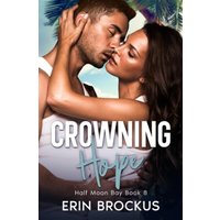 Crowning Hope: Half Moon Bay Book 8 (Half Moon Bay Series, Band 8) - Crowning Hope: Half Moon Bay Book 8 (Half Moon Bay Series, Band 8) - jetzt bei oelder-buchhandlung.de kaufen