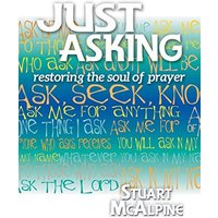 Just Asking: Restoring the Soul of Prayer - Just Asking: Restoring the Soul of Prayer - jetzt bei oelder-buchhandlung.de kaufen