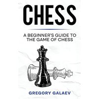 Chess: A Beginner's Guide to the Game of Chess - Chess: A Beginner's Guide to the Game of Chess - jetzt bei oelder-buchhandlung.de kaufen