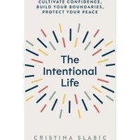 The Intentional Life: Cultivate Confidence, Build Your Boundaries, Protect Your Peace - The Intentional Life: Cultivate Confidence, Build Your Boundaries, Protect Your Peace - jetzt bei oelder-buchhandlung.de kaufen