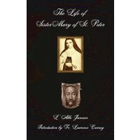 The Life of Sister Mary of St. Peter - The Life of Sister Mary of St. Peter - jetzt bei oelder-buchhandlung.de kaufen