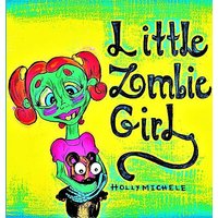 Little Zombie Girl: A Zombie Adventure for Children (Zombies for Kids) - Little Zombie Girl: A Zombie Adventure for Children (Zombies for Kids) - jetzt bei oelder-buchhandlung.de kaufen