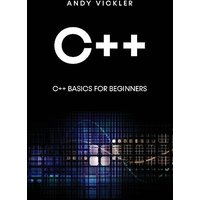 C++: C++ Basics for Beginners - C++: C++ Basics for Beginners - jetzt bei oelder-buchhandlung.de kaufen