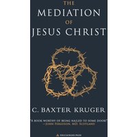 The Mediation of Jesus Christ - The Mediation of Jesus Christ - jetzt bei oelder-buchhandlung.de kaufen