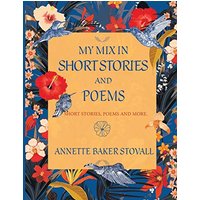 My Mix In Short Stories And Poems: Short Stories, Poems and More - My Mix In Short Stories And Poems: Short Stories, Poems and More - jetzt bei oelder-buchhandlung.de kaufen