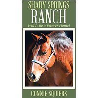 Shady Springs Ranch: Will It Be a Forever Home? - Shady Springs Ranch: Will It Be a Forever Home? - jetzt bei oelder-buchhandlung.de kaufen
