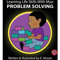 Learning Life Skills with Mya: Problem Solving - Learning Life Skills with Mya: Problem Solving - jetzt bei oelder-buchhandlung.de kaufen