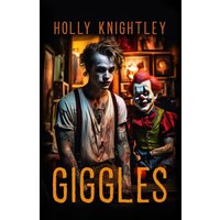Giggles: A Supernatural Suspense Novella (Knight Time Novellas: Bedtime Stories for Adults, Band 3) - Giggles: A Supernatural Suspense Novella (Knight Time Novellas: Bedtime Stories for Adults, Band 3) - jetzt bei oelder-buchhandlung.de kaufen