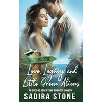 Love, Legacy, and Little Green Aliens: An Over-40 Beach Town Romantic Comedy (Trappers Cove Romance, Band 4) - Love, Legacy, and Little Green Aliens: An Over-40 Beach Town Romantic Comedy (Trappers Cove Romance, Band 4) - jetzt bei oelder-buchhandlung.de kaufen