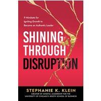 Shining Through Disruption: 9 Mindsets for Igniting Growth to Become an Authentic Leader - Shining Through Disruption: 9 Mindsets for Igniting Growth to Become an Authentic Leader - jetzt bei oelder-buchhandlung.de kaufen