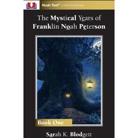 The Mystical Years of Franklin Noah Peterson: Book 1 - The Mystical Years of Franklin Noah Peterson: Book 1 - jetzt bei oelder-buchhandlung.de kaufen