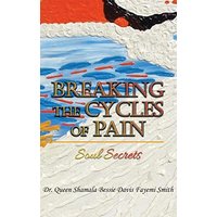 Breaking the Cycles of Pain: Soul Secrets - Breaking the Cycles of Pain: Soul Secrets - jetzt bei oelder-buchhandlung.de kaufen