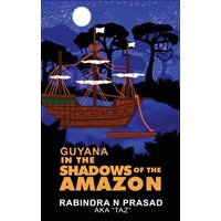 Guyana in the Shadows of the Amazon - Guyana in the Shadows of the Amazon - jetzt bei oelder-buchhandlung.de kaufen
