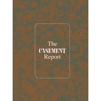 The Casement Report - The Casement Report - jetzt bei oelder-buchhandlung.de kaufen